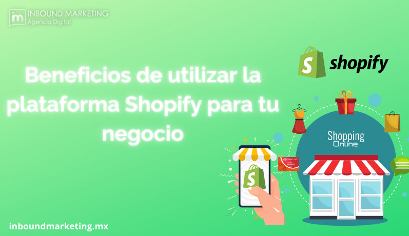 Beneficios de utilizar la plataforma Shopify para tu negocio