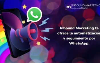 Inbound Marketing te ofrece la automatización y seguimiento por WhatsApp.