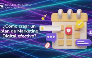 ¿Cómo crear un plan de Marketing Digital efectivo?