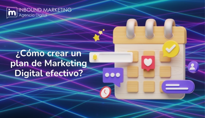 ¿Cómo crear un plan de Marketing Digital efectivo?